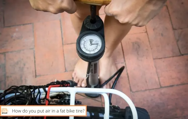 How do you put air in a fat bike tire