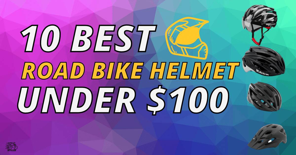 Top 10 Best Road Bike Helmet Under $100 in 2022