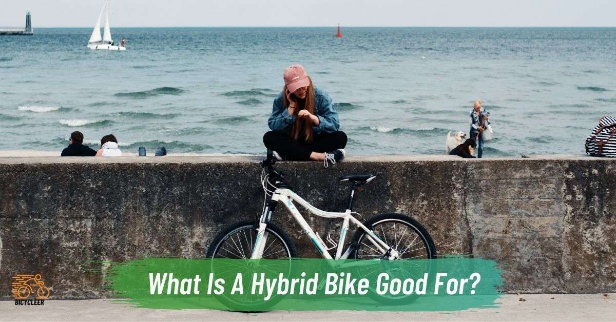 What Is A Hybrid Bike Good For