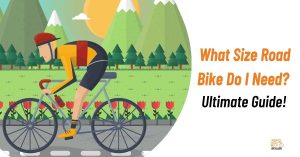 What Size Road Bike Do I Need? Ultimate Guide