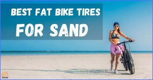 Best Fat Bike Tires for Sand