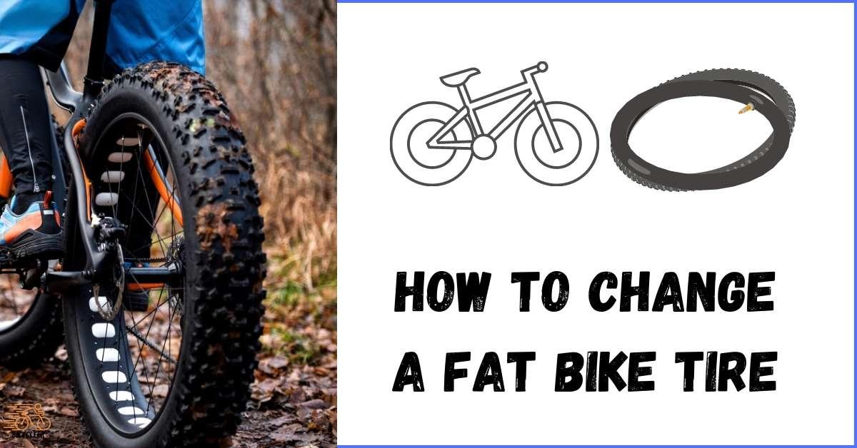 How to Change a Fat Bike Tire (13 Steps) Ultimate Guide