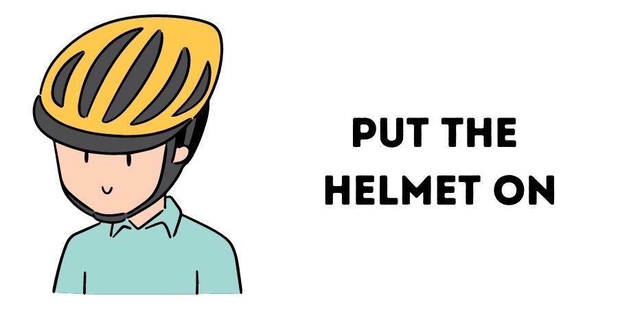 Put the Helmet on