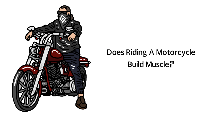 Does Riding A Motorcycle Build Muscle