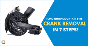 The Fluid Nitro Mountain Bike Crank Removal: 7 Steps DIY!