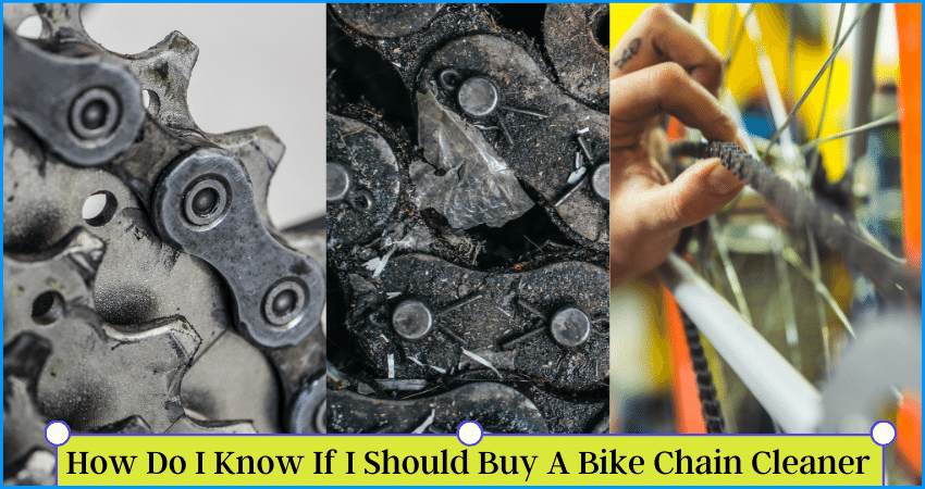 How Do I Know If I Should Buy A Bike Chain Cleaner