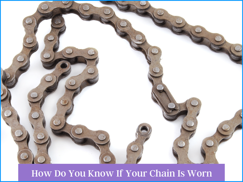 How Do You Know If Your Chain Is Worn