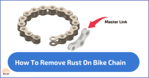 10 Easy Steps on How To Remove Rust On Bike Chain in 2022