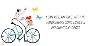 I Can Ride My Bike With No Handlebars Song Lyrics & Resources