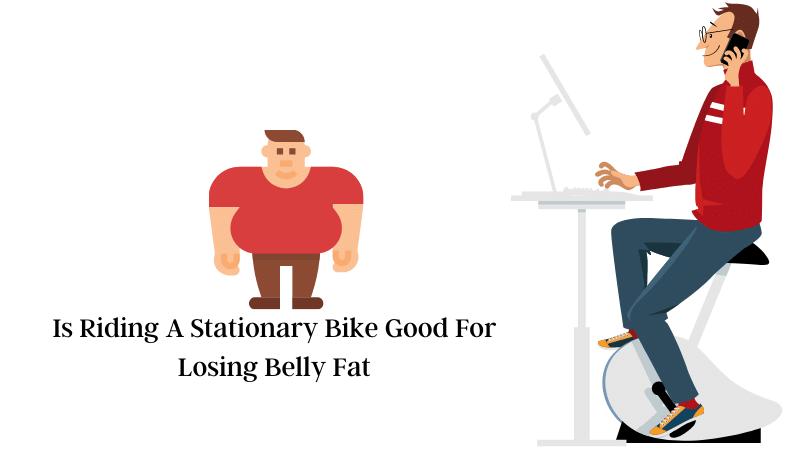 Is Riding A Stationary Bike Good For Losing Belly Fat