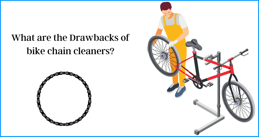 What are the Drawbacks of bike chain cleaners