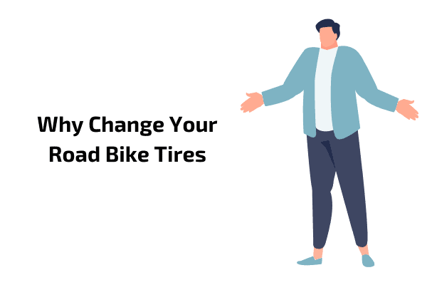 Why Change Your Road Bike Tires