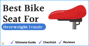 5 Best Bike Seat For Overweight Female in 2022 – Ultimate Guide