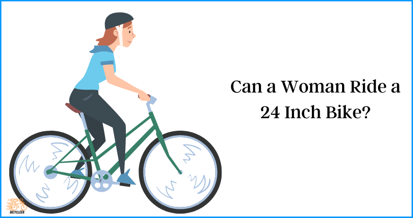 Can a Woman Ride a 24 Inch Bike