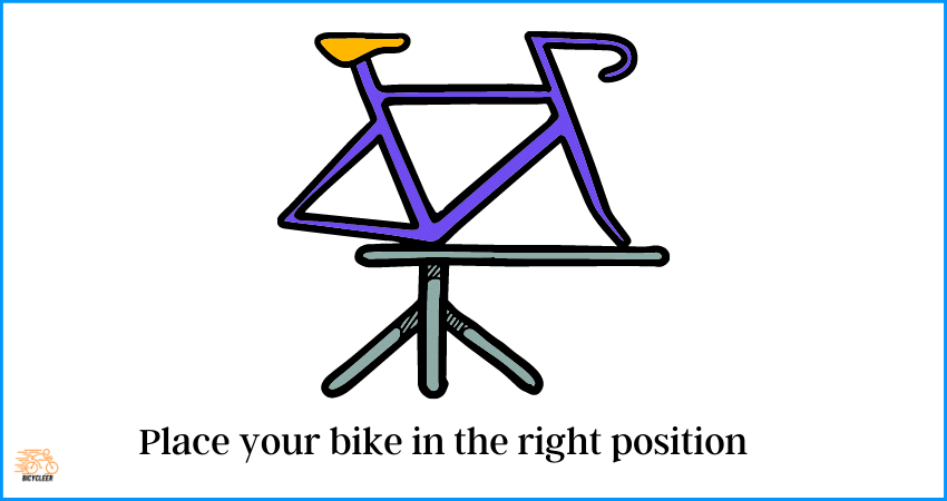 Place your bike in the right position 