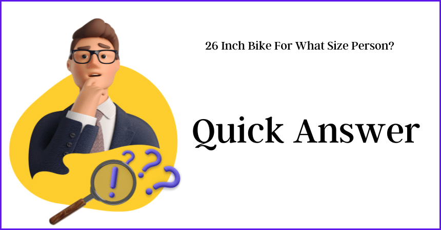 Quick Answer  26 Inch Bike For What Size Person