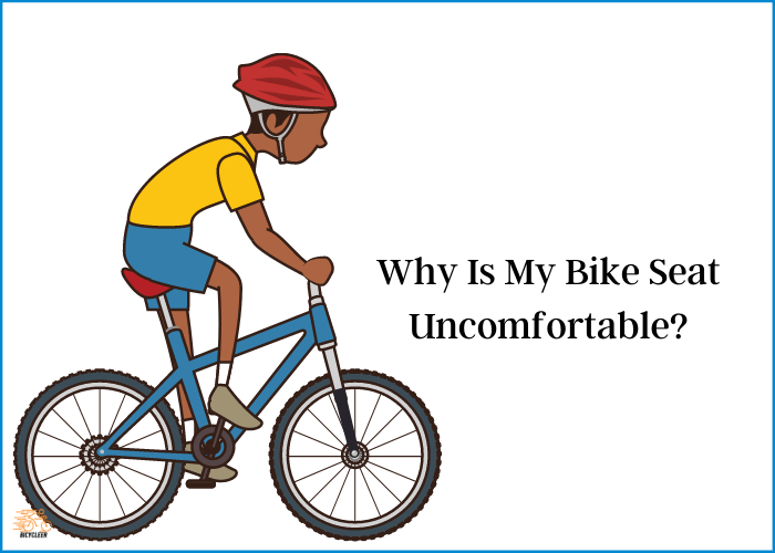 Why Is My Bike Seat Uncomfortable