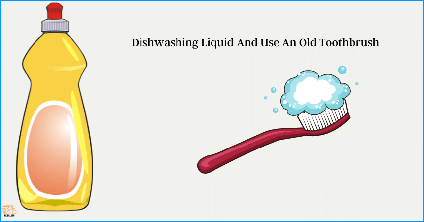 Dishwashing liquid and use an old toothbrush: