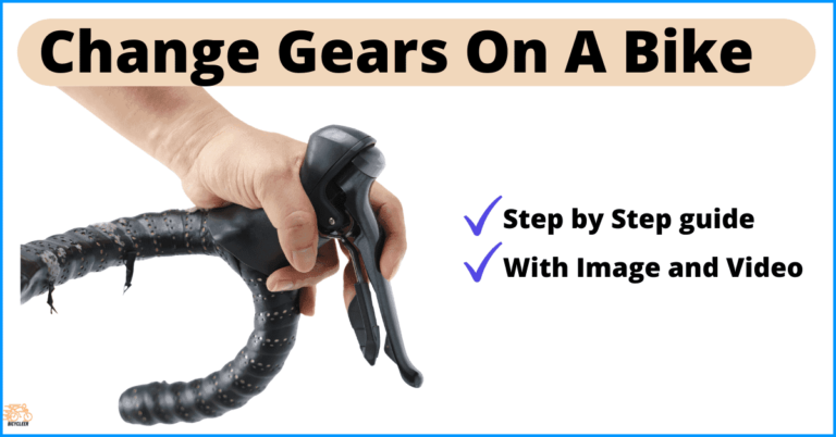How To Change Gears On A Bike For Beginners? Full Guide