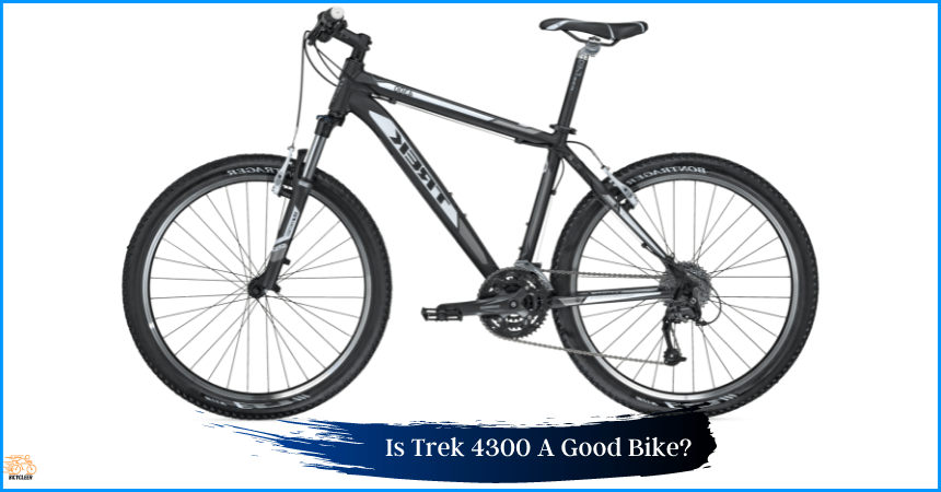 Is Trek 4300 A Good Bike
