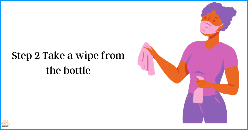 Step 2 Take a wipe from the bottle