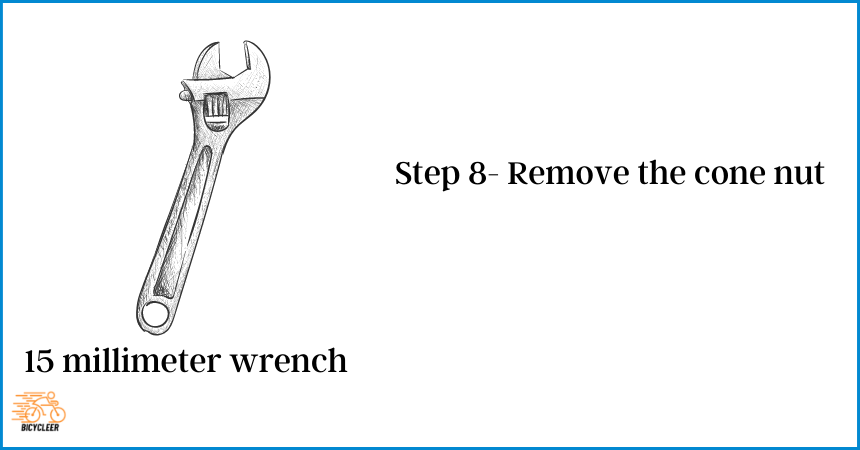 Step 8- Remove the cone nut
