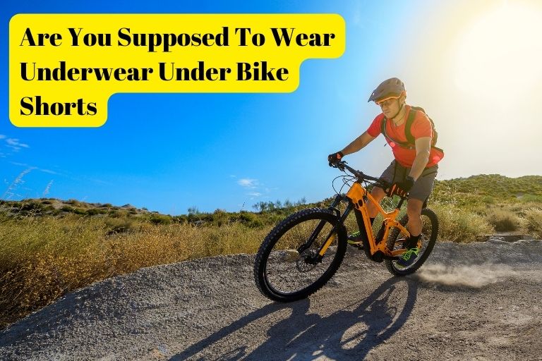 Are You Supposed To Wear Underwear Under Bike Shorts? Not Necessary!
