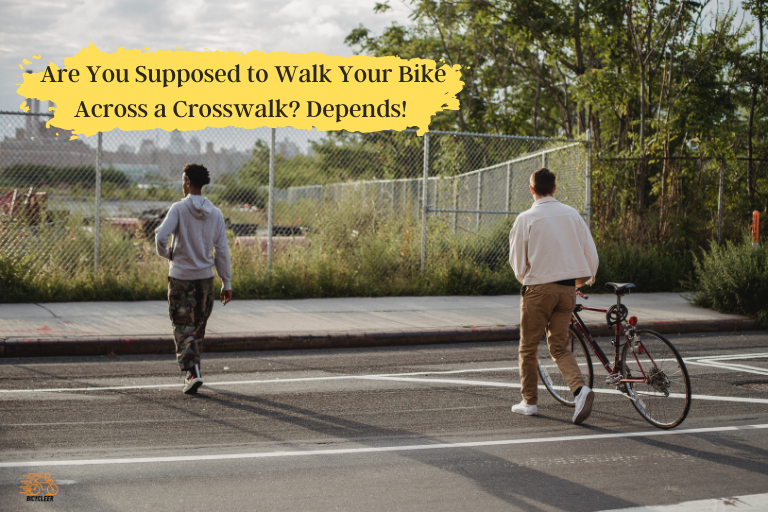 Are You Supposed to Walk Your Bike Across a Crosswalk Depends