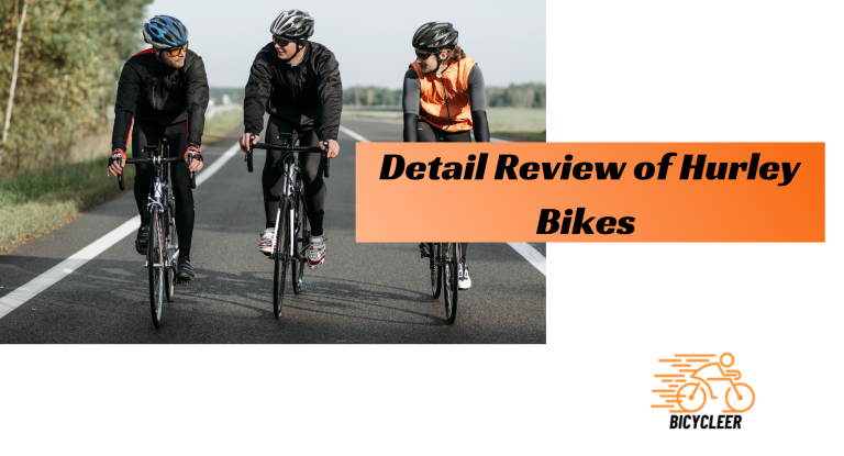 Detail Review of Hurley Bikes