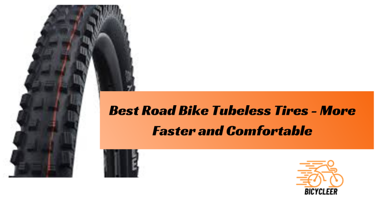 Best Road Bike Tubeless Tires – More Faster and Comfortable