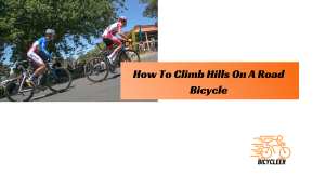 How To Climb Hills On A Road Bicycle?