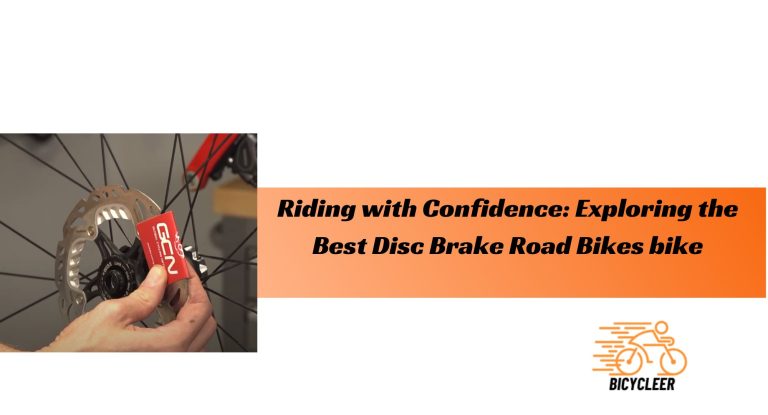 Riding with Confidence: Exploring the Best Disc Brakes Road Bikes