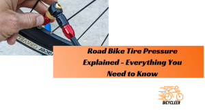 Road Bike Tire Pressure Explained – Everything You Need to Know